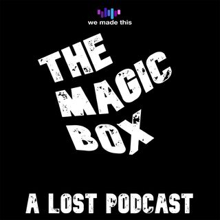 The Magic Box: A Lost Podcast