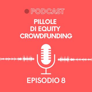 Ep. 08 - Pillole di Crowdfunding | il Crowdfunding dei Record - Per l'equity crowdfunding Azimut scende in campo assieme a Mamacrowd