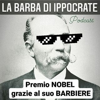 EP.3 NOBEL grazie al suo BARBIERE - Camillo Golgi