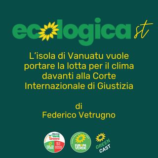L’isola di Vanuatu vuole portare la lotta per il clima davanti alla Corte Internazionale di Giustizia - Federico Vetrugno