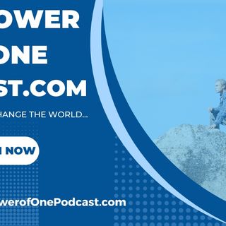 Power of One Podcast Episode 1