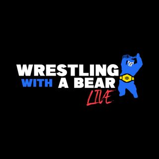 WRESTLING WITH A BEAR LIVE!