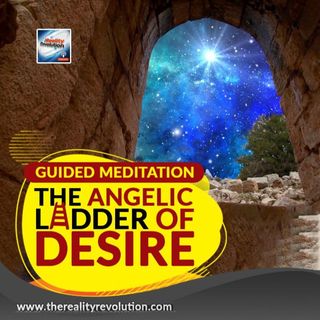 Guided Meditation The Angelic Ladder Of Desire