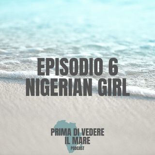 Episodio 6 - nigerian girl