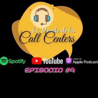 #4 El mundo de los Call Centers