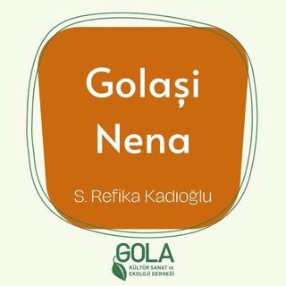 Golaşi Nena Bölüm 1-Orman'ın Dili