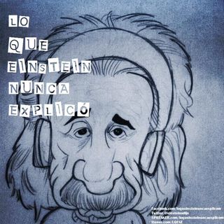 Lo Que Einstein Nunca Explicó