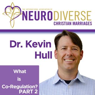 Dr. Kevin Hull Part 2 of What is Co-Regulation?