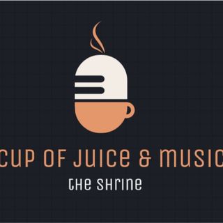 A Cup Of Juice & Music