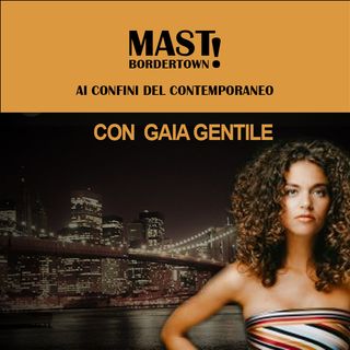MAST Bordertown - Alceste Ayroldi sfida Gaia Gentile