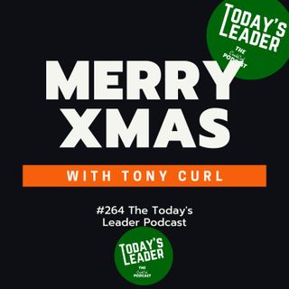 #264 The Today's Leader Christmas Show