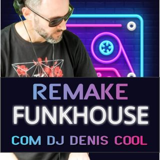Funk House Remakes by DJ Denis