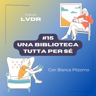 #15 Una biblioteca tutta per sé - con Bianca Pitzorno
