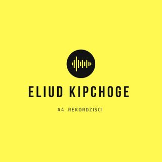 Eliud Kipchoge #4. REKORDZIŚCI