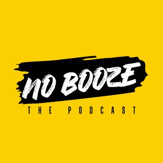 No Booze The Podcast