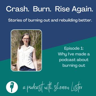 Episode 1: Why I've made a podcast about burning out