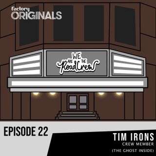 Episode 22 : Tim Irons (The Ghost Inside)