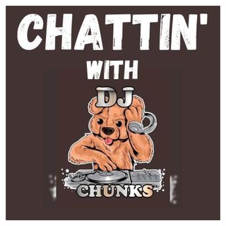 Chattin' With DJ Chunks