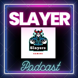 Slayers Podcast