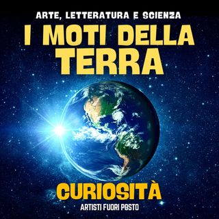 Scienza - I moti della terra - Curiosità