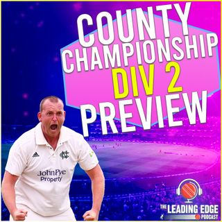 County Championship Division Two 2022 Preview