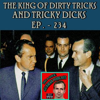 Ep. 234 ~ King of Dirty Tricks & Tricky DIcks