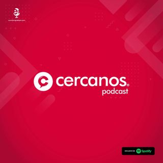 Cercanos Podcast