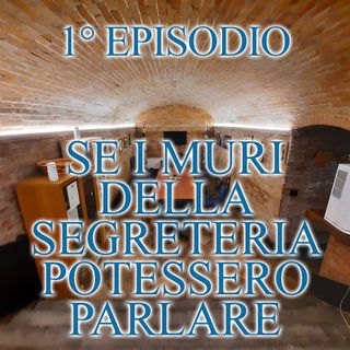 Se i muri della segreteria potessero parlare