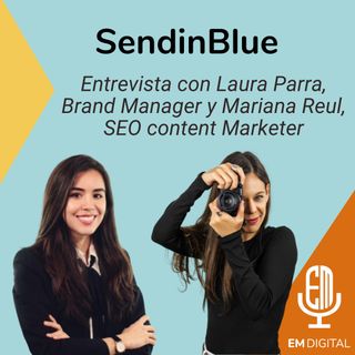 Entrevista a Laura Parra, Brand Manager, y Mariana Reul, SEO content, de Sendinblue