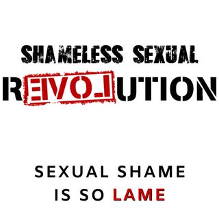 SHAMELESS SEXUAL REVOLUTION
