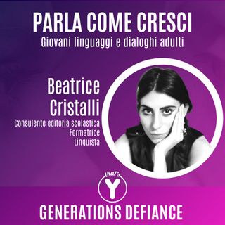 "Parla come cresci" con Beatrice Cristalli [Generations Defiance]