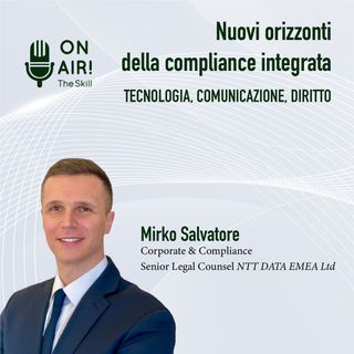 Ep. 4 - Avv. Mirko Salvatore (Corporate & Compliance Senior Legal Counsel NTT DATA Italia)