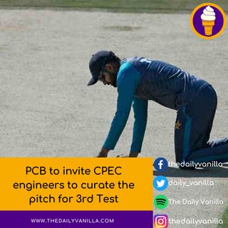 PCB to invite CPEC engineers to curate the pitch for 3rd Test