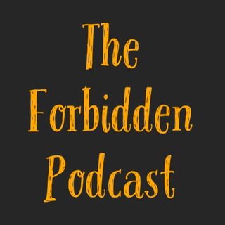 The Forbidden Podcast