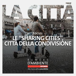 Focus: Le "Sharing cities", città della condivisione
