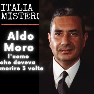 Aldo Moro, l'uomo che doveva morire 3 volte.