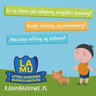 #03 LAMU! Czy możemy zabić wszystkie komary? Jak stworzyć dinozaury? Czemu rośliny są zielone?