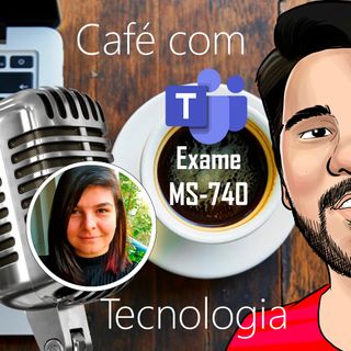 #10 - Troubleshooting para Microsoft Teams (preparatório p/ Exame MS-740)