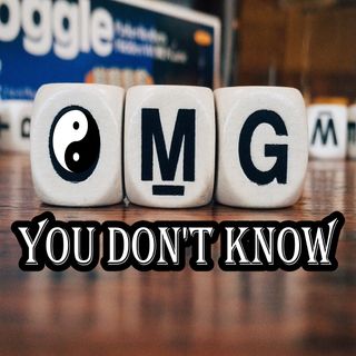 Oh My God You Don't Know