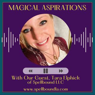 Talking with Tara Elphick about Making Magic Her Business