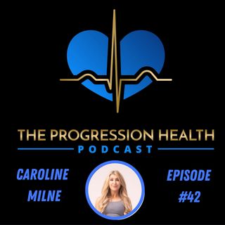 Episode #42 - Caroline Milne - How to progress in your health and career