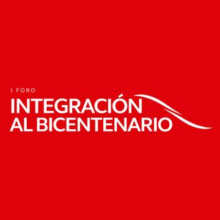 I Foro Integración al Bicentenario