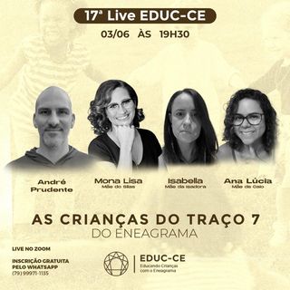 17a Live EDUC-CE: as crianças do traço 7 do eneagrama
