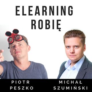 S06E04. Jak ogarnąć się w eLearningu - Michał Szumiński