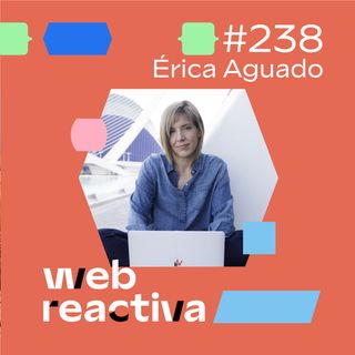 WR 238: Los hackers no se van de vacaciones con Érica Aguado