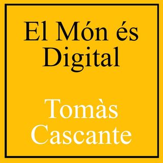 El Món és Digital amb Tomàs Cascante