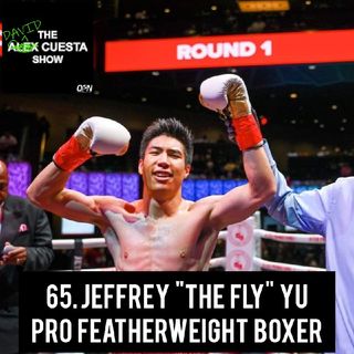 65. Jeffery "The Fly" Yu, Pro Featherweight Boxer