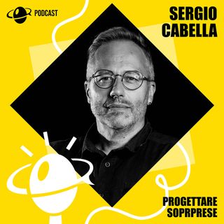 Pt. 1 - Progettare sorprese, con Sergio Cabella