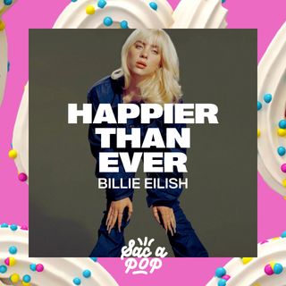 Happier Than Ever - Billie Eilish
