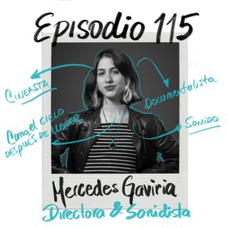 EP115: Ser sonidista y directora con Mercedes Gaviria